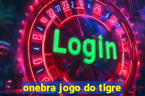 onebra jogo do tigre